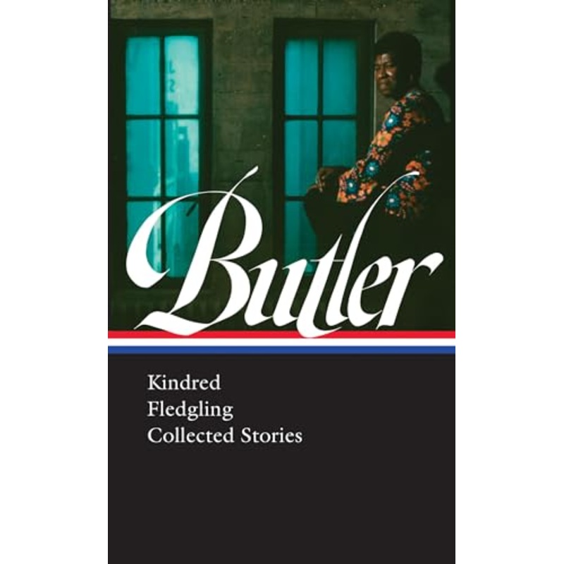 Octavia E. Butler: Kindred, Fledgling, Collected Stories (LOA #338)