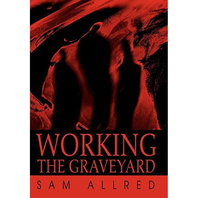 Working the Graveyard