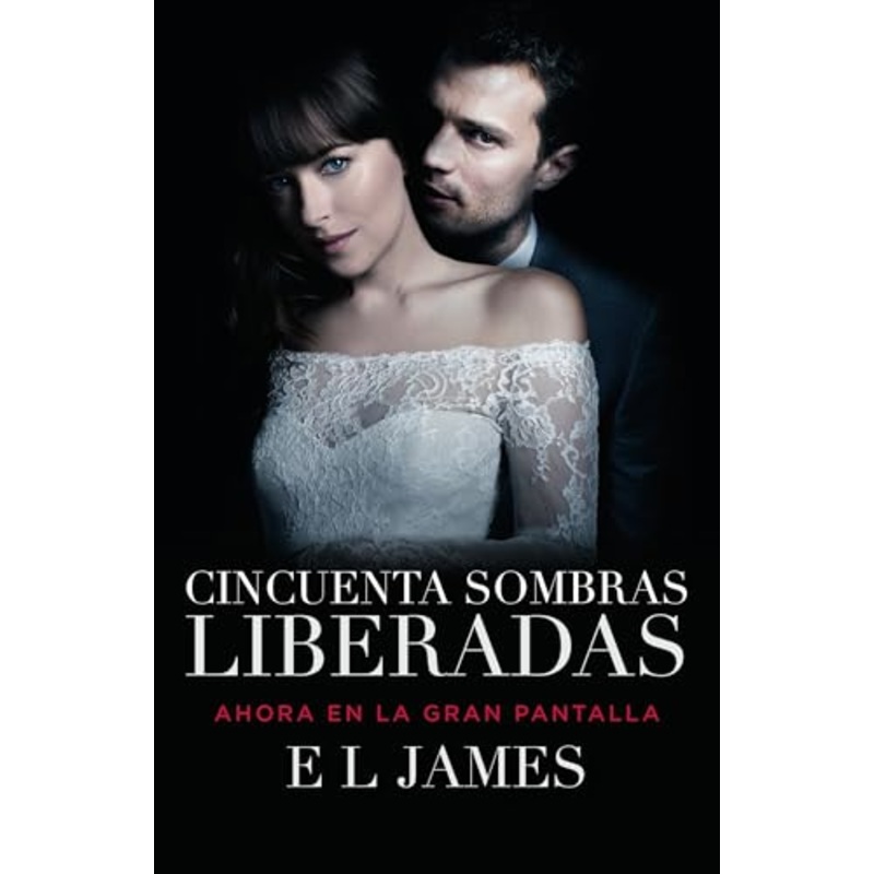 Cincuenta sombras liberadas (Movie Tie-in) / Fifty Shades Freed MTI