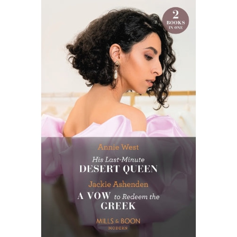 His Last-Minute Desert Queen / A Vow To Redeem The Greek