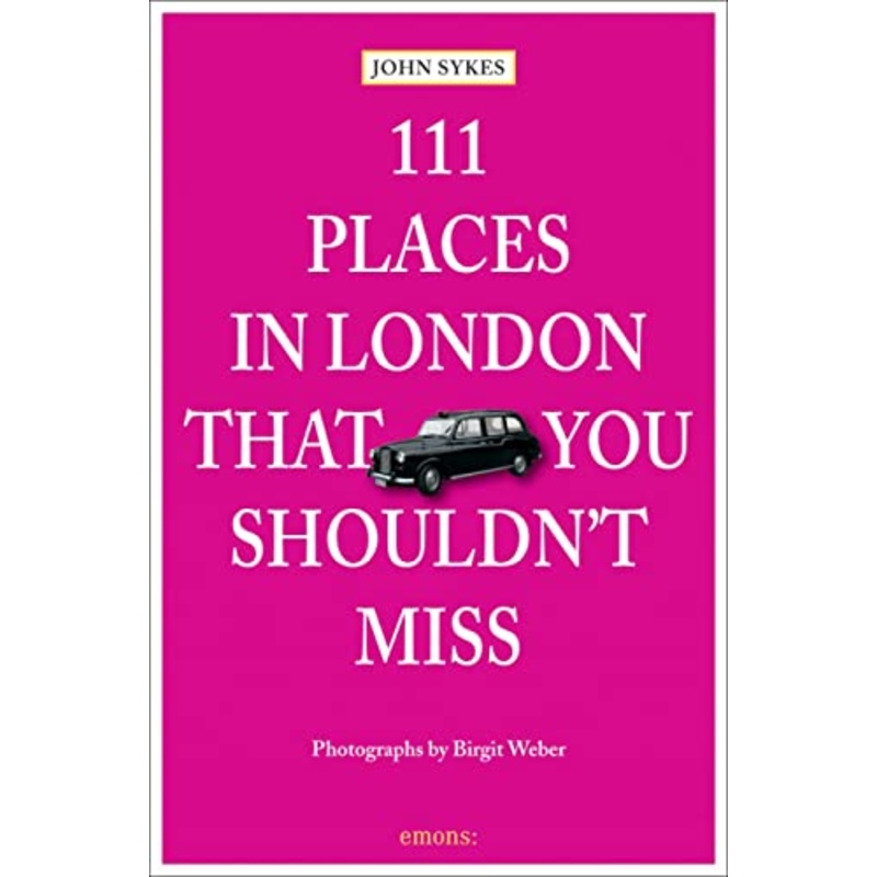 111 Places in London That You Shouldn’t Miss