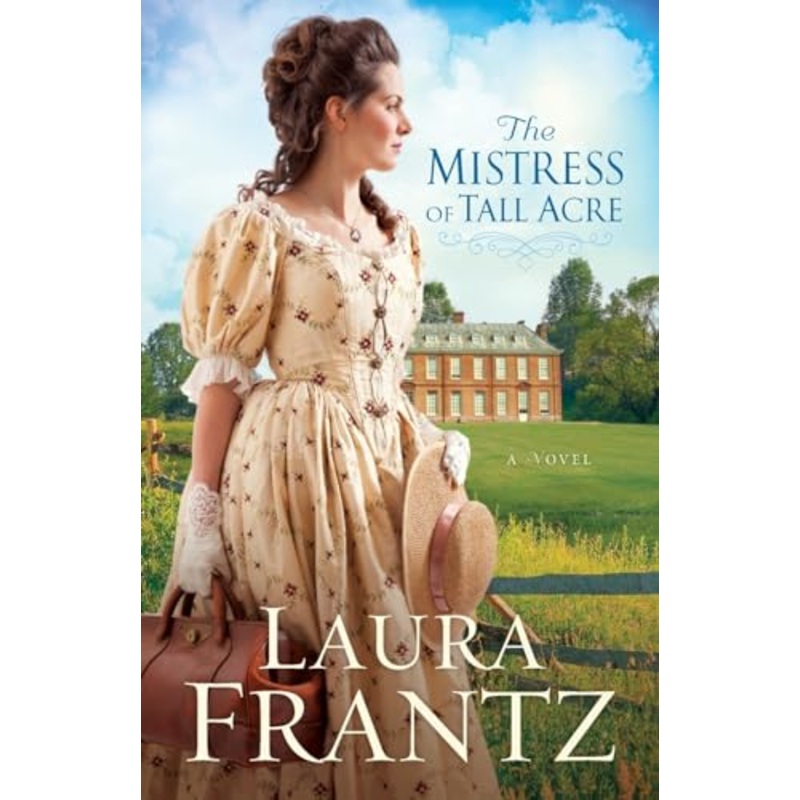 The Mistress of Tall Acre  A Novel
