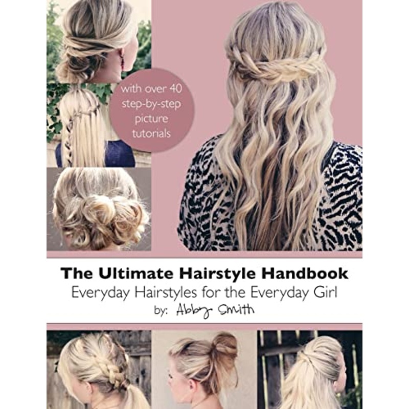 The Ultimate Hairstyle Handbook