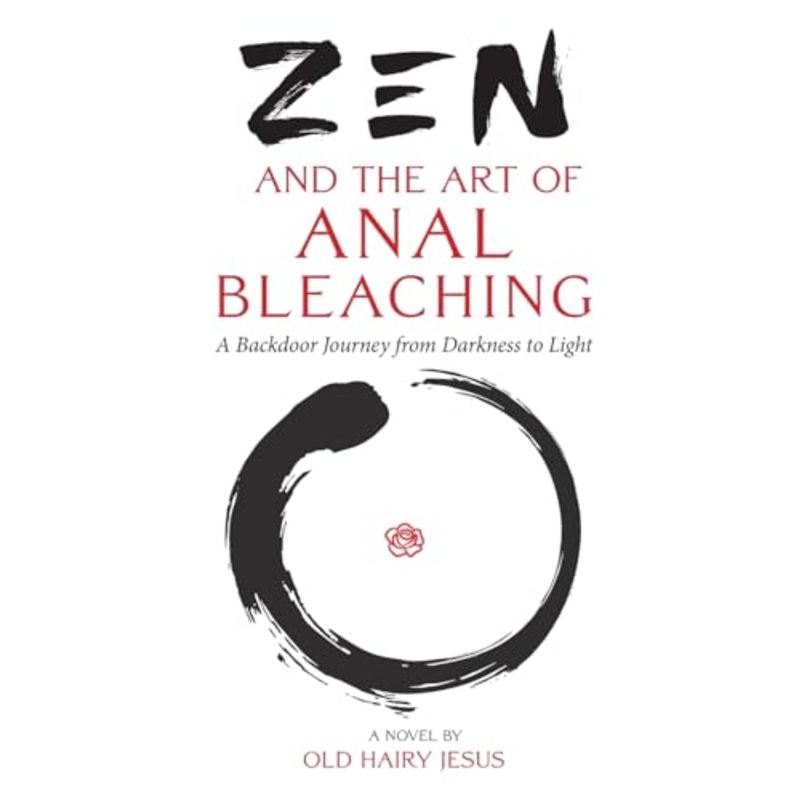 Zen and the Art of Anal Bleaching