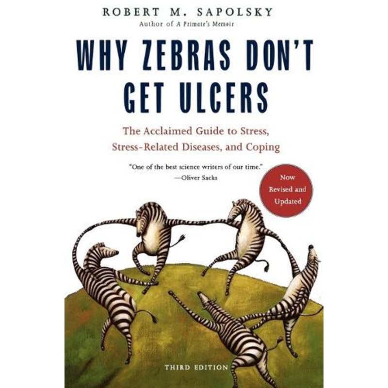 Why Zebras Don’t Get Ulcers -Revised Edition