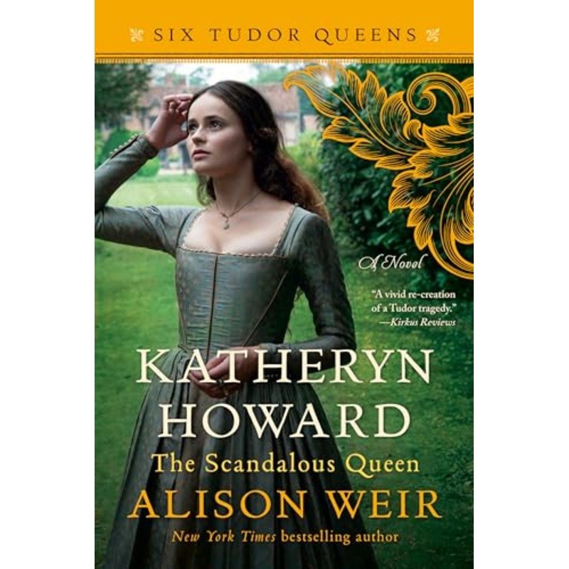 Katheryn Howard, The Scandalous Queen