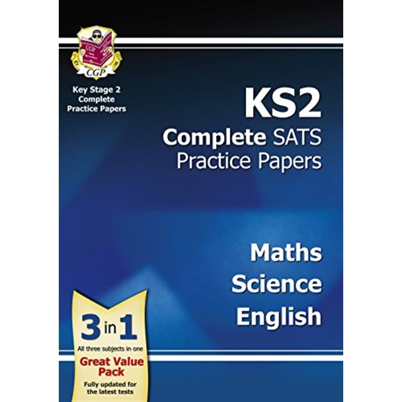 KS2 Complete SATS Practice Papers Pack: Science, Maths & English (for the New Curriculum)