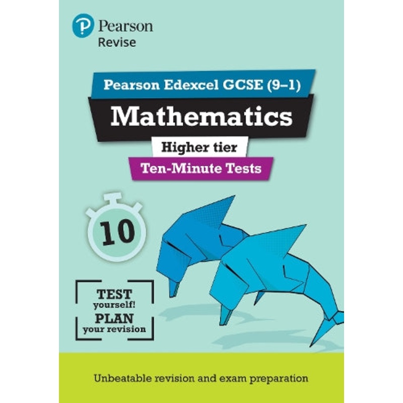 Pearson REVISE Edexcel GCSE Maths Higher Ten-Minute Tests – 2023 and 2024 exams