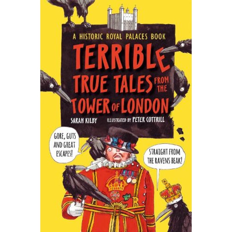 Terrible True Tales from the Tower of London