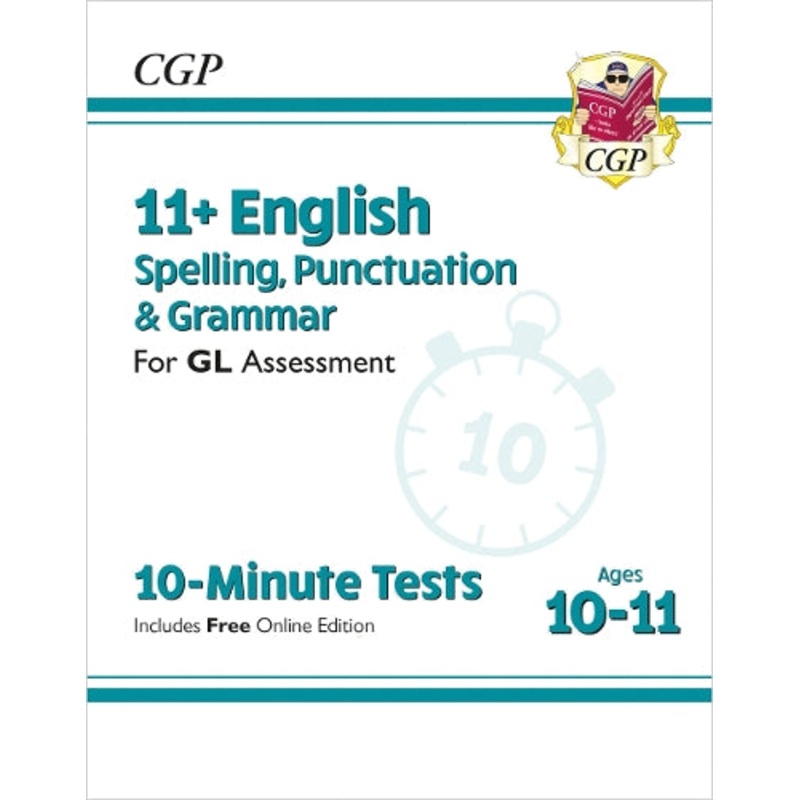 11+ GL 10-Minute Tests: English Spelling, Punctuation & Grammar – Ages 10-11 Book 1 (with Online Ed)