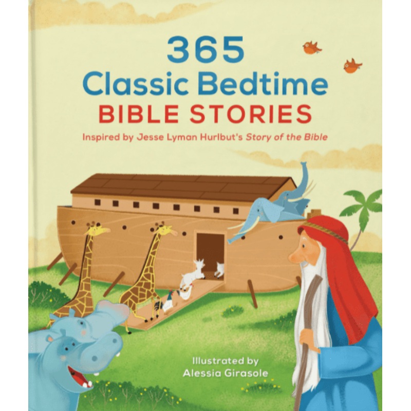 365 Classic Bedtime Bible Stories: Inspired by Jesse Lyman Hurlbut’s Story of the Bible