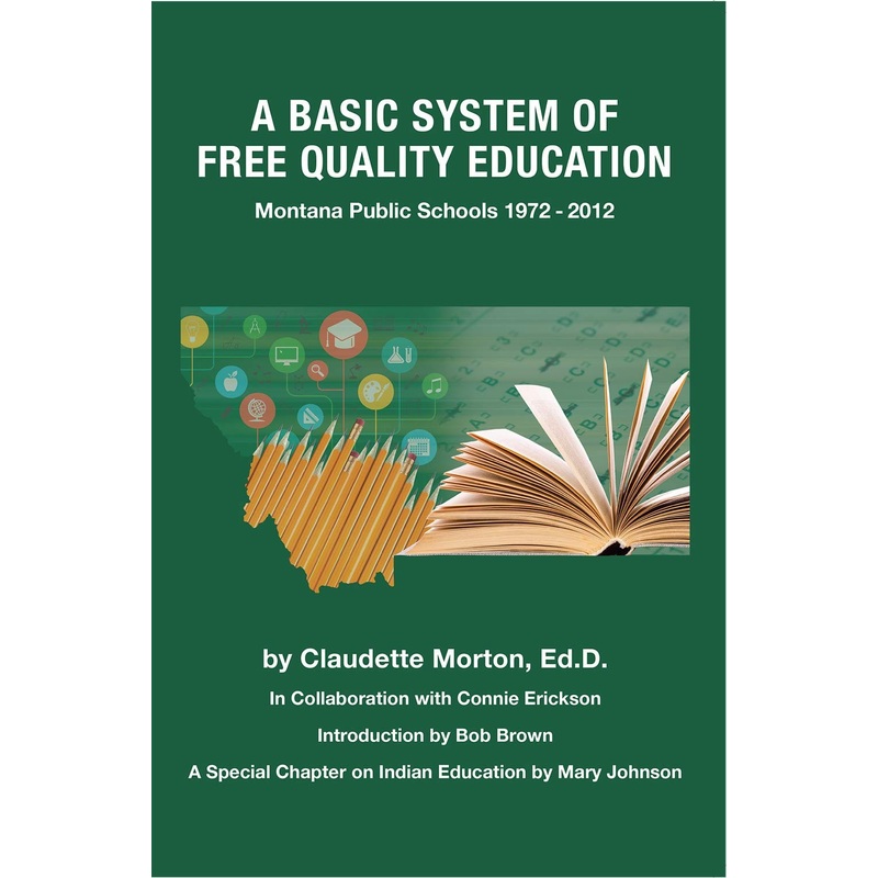 A Basic System of Free Quality Education: Montana Public Schools, 1972-2012