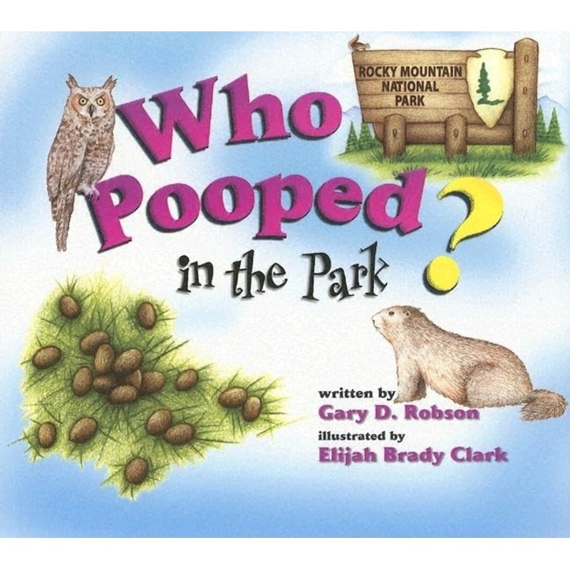 Who Pooped in the Park? Rocky Mountain National Park: Scat and Tracks for Kids