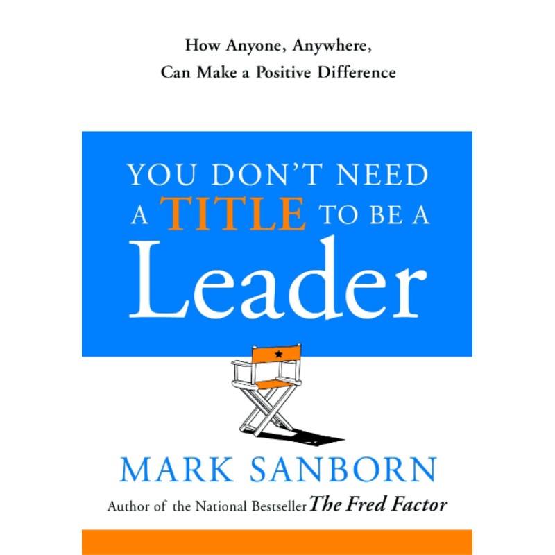 You Don’t Need a Title to Be a Leader