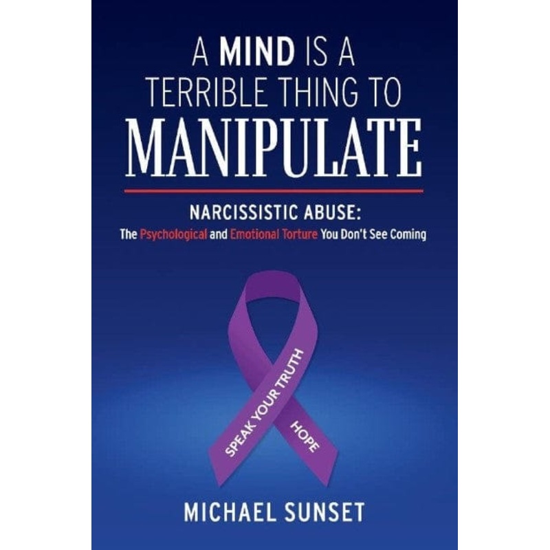 A Mind is a Terrible Thing to Manipulate: Narcissistic Abuse