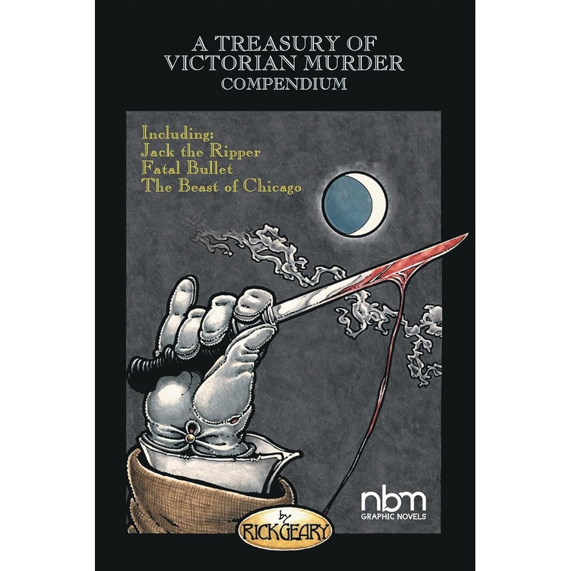 A Treasury of Victorian Murder Compendium: Including Jack the Ripper, the Beast of Chicago, Fatal Bullet