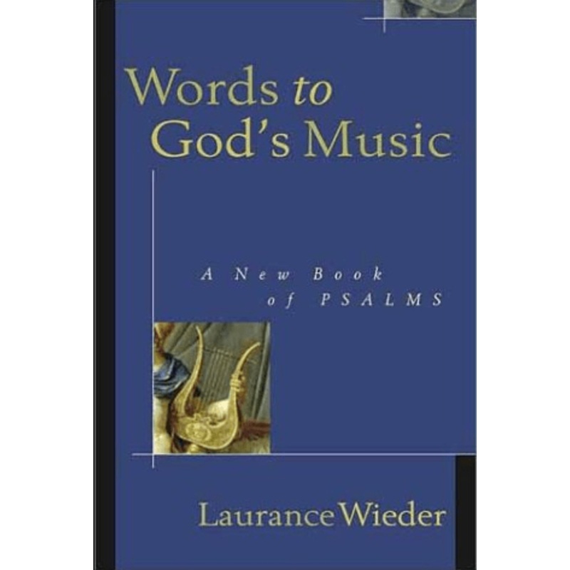 Words to God’s Music: A New Book of Psalms