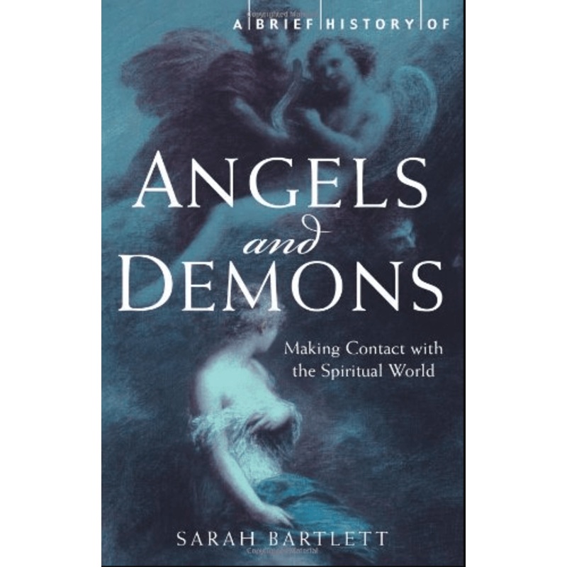 A Brief History of Angels and Demons: Making Contact with the Spiritual World