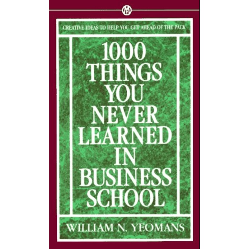 1,000 Things You Never Learned in Business School: How to Manage Your Fast-Track Career