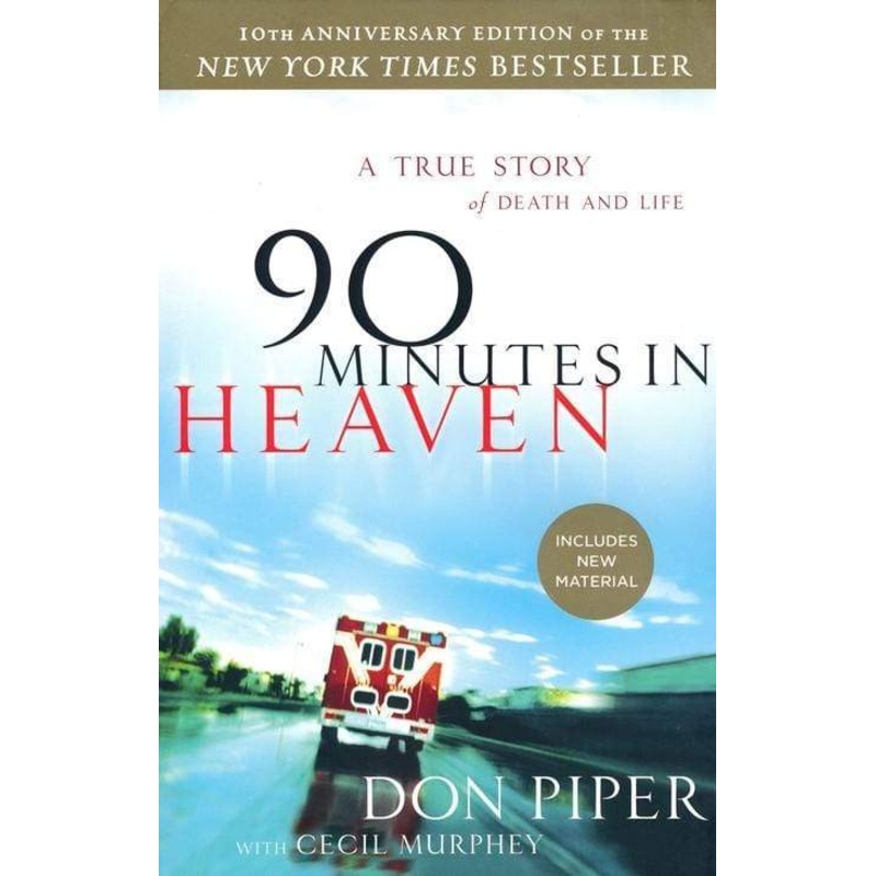 90 Minutes in Heaven: A True Story of Death and Life
