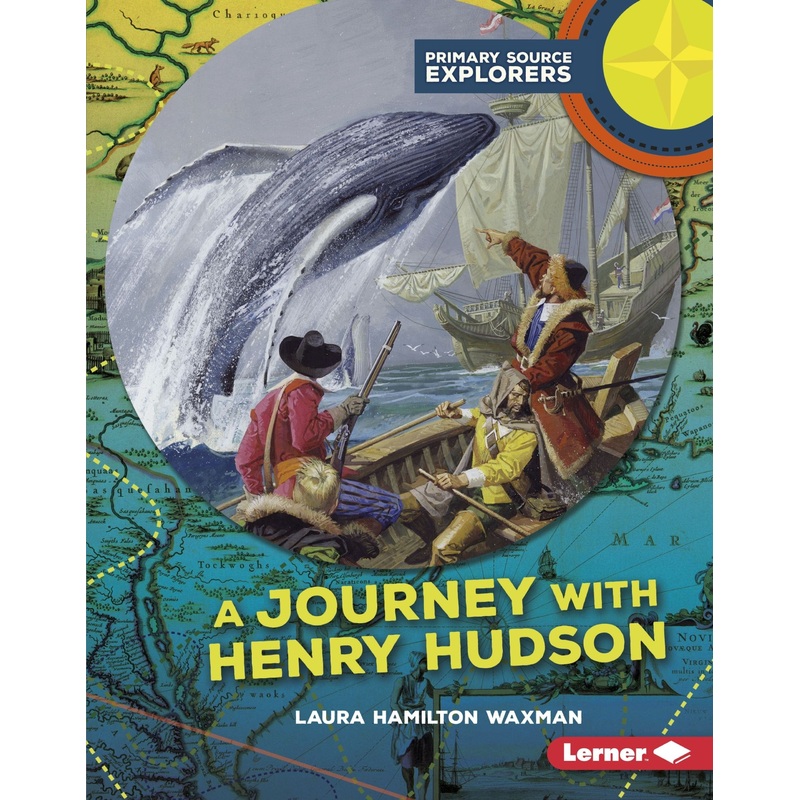 A Journey with Henry Hudson: Primary Source Explorers