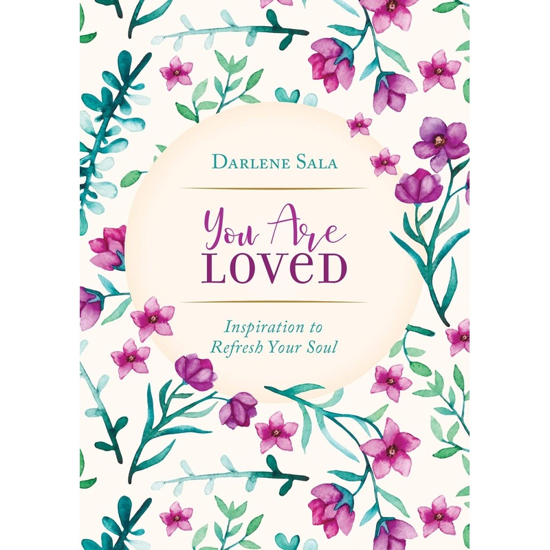 You Are Loved: Inspiration to Refresh Your Soul