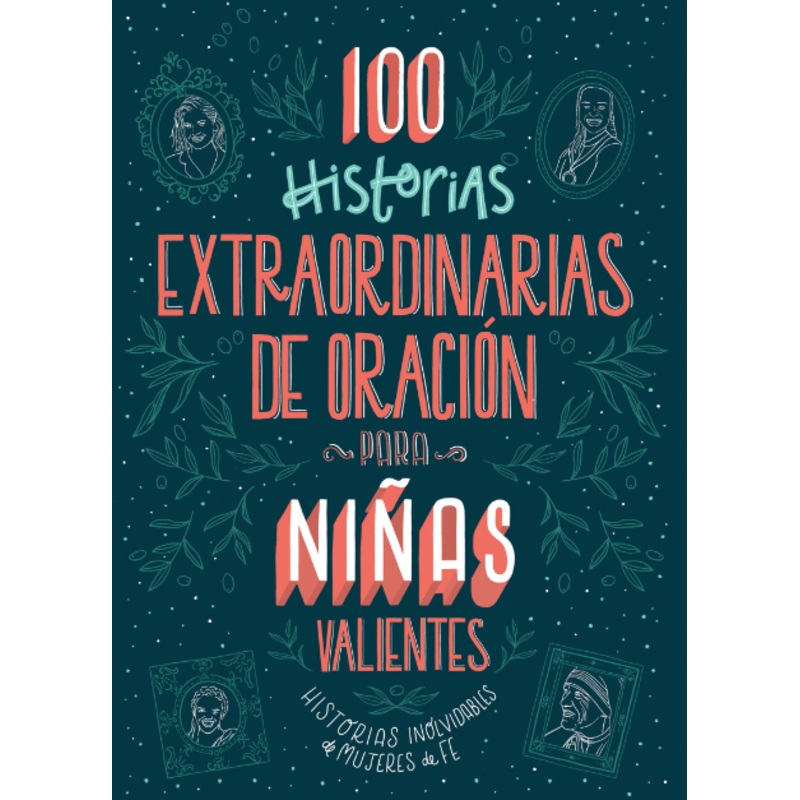 100 Historias Extraordinarias de Oracion para Ninas Valientes (Spanish Edition)
