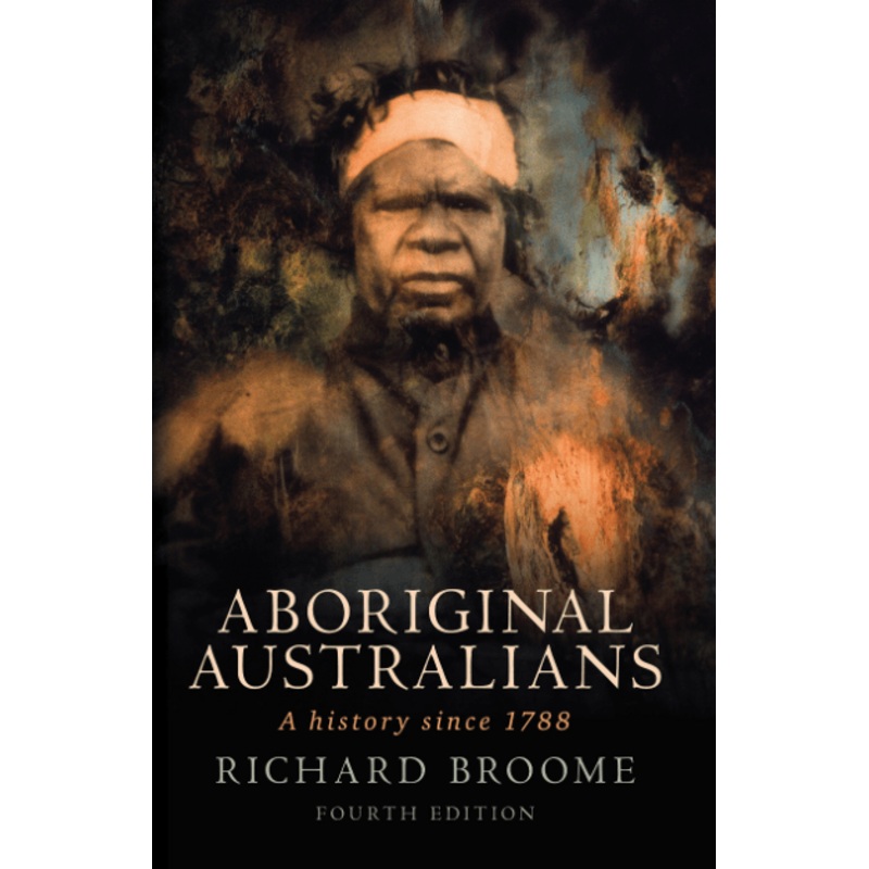 Aboriginal Australians: A History Since 1788