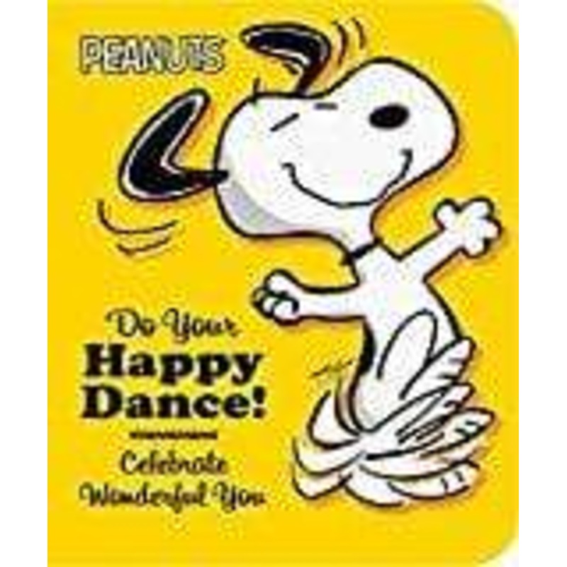 Do Your Happy Dance!: Celebrate Wonderful You (Peanuts)