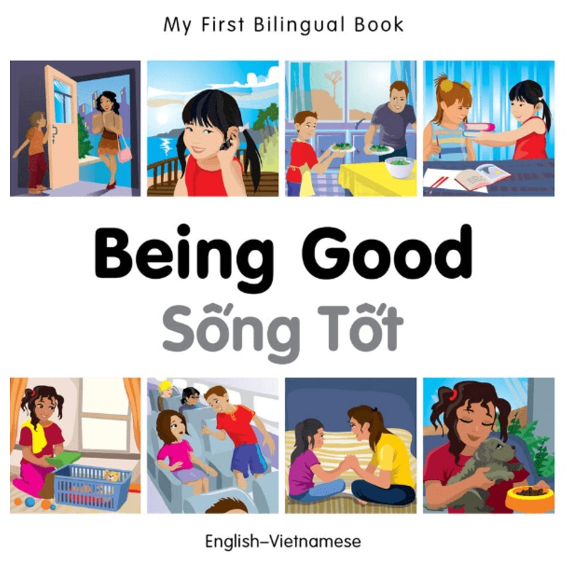 My First Bilingual Book: Being Good (EnglishVietnamese)
