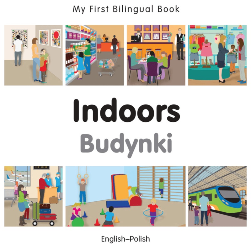 My First Bilingual Book: Indoors (EnglishPolish)