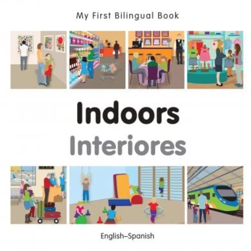 My First Bilingual Book: Indoors (EnglishSpanish)