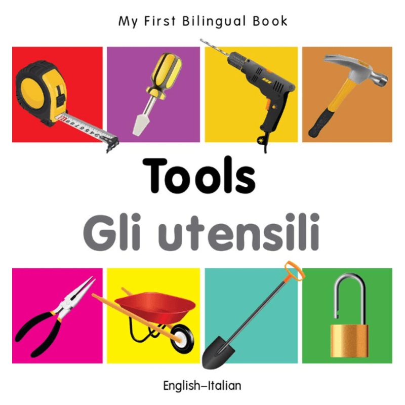 My First Bilingual Book: Tools (EnglishItalian)