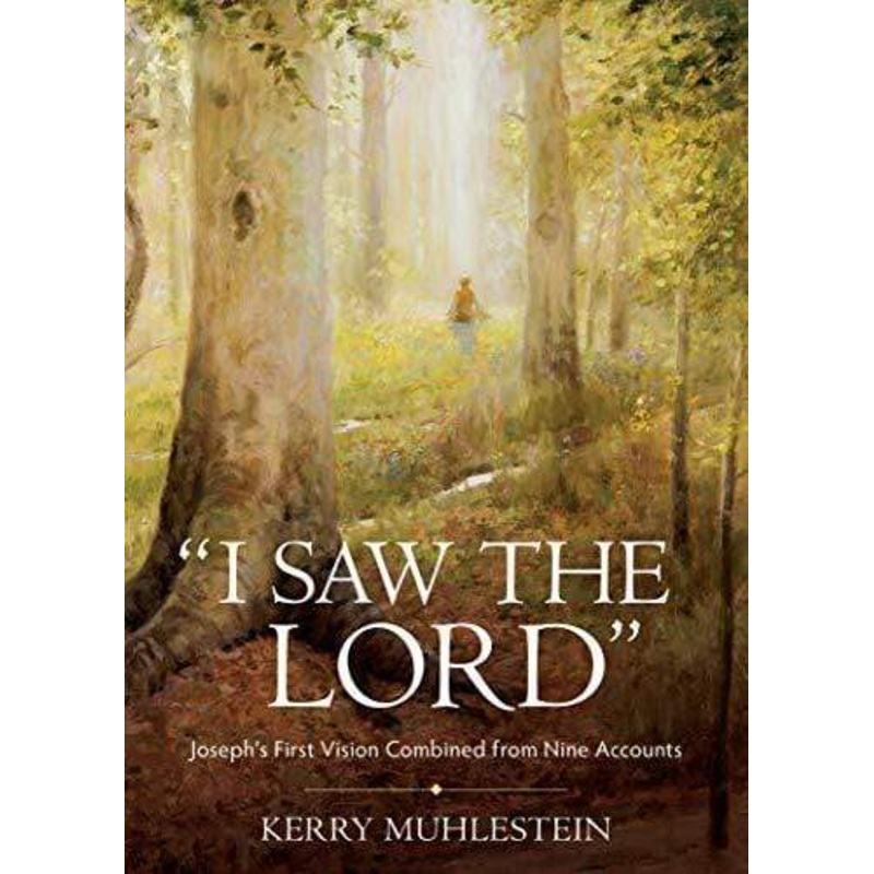 “I Saw the Lord”: Joseph’s First Vision Combined from Nine Accounts