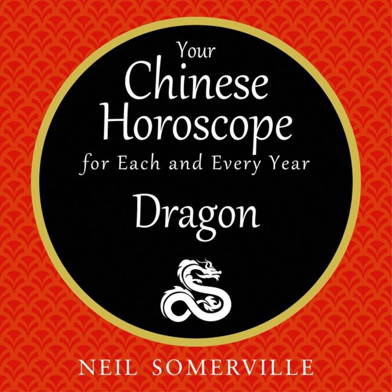 Your Chinese Horoscope for Each and Every Year – Dragon