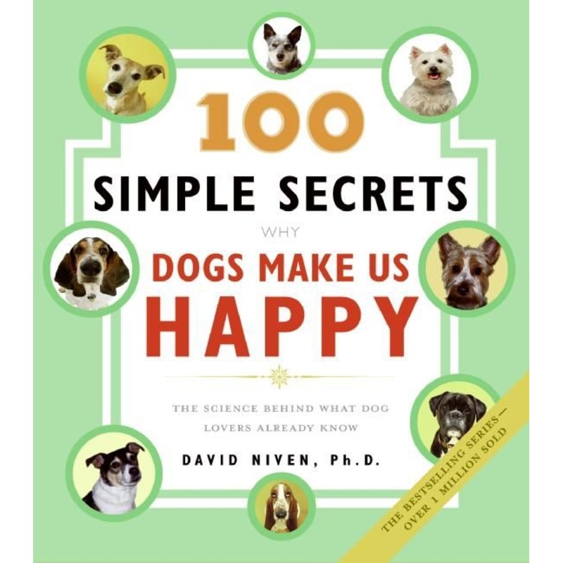 100 Simple Secrets Why Dogs Make Us Happy