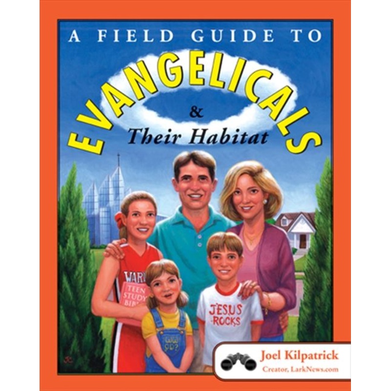 A Field Guide to Evangelicals and Their Habitat