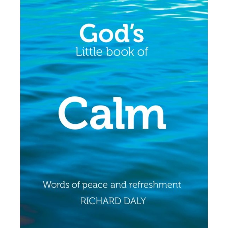 Gods Little Book of Calm: Words of peace and refreshment