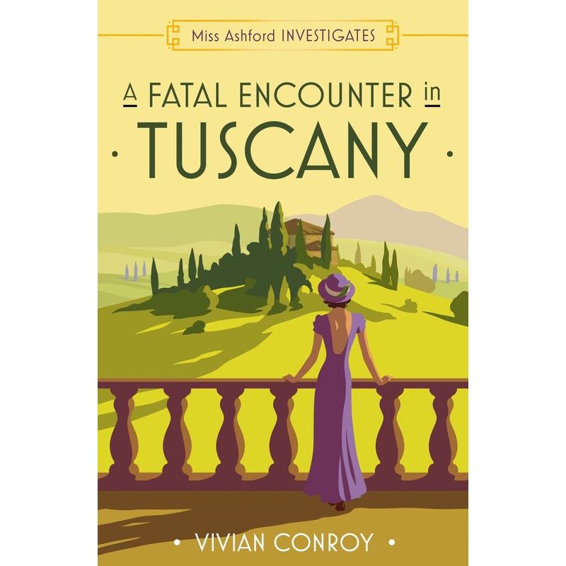 A Fatal Encounter in Tuscany (Miss Ashford Investigates, Book 3)