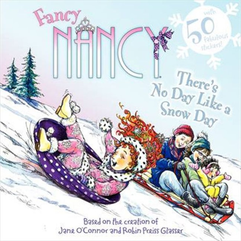 Fancy Nancy: There’s No Day Like a Snow Day