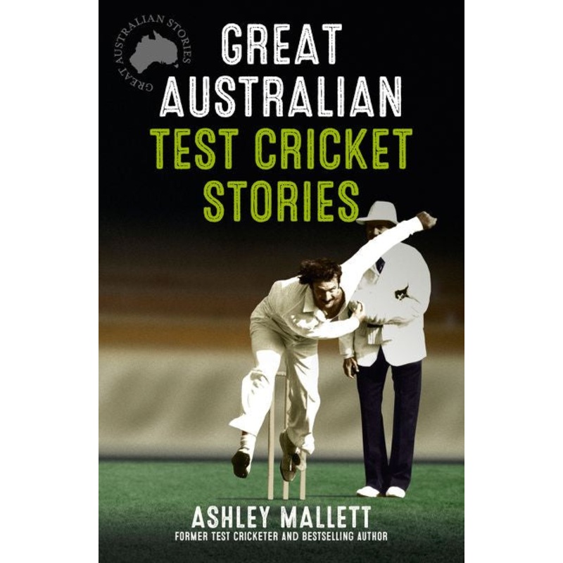 Great Australian Test Cricket Stories
