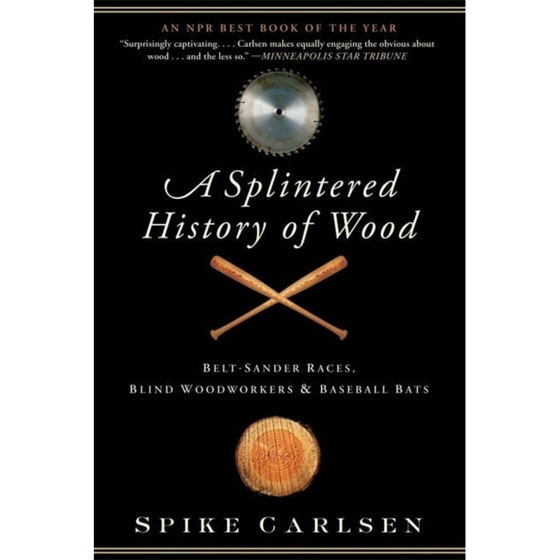 A Splintered History of Wood