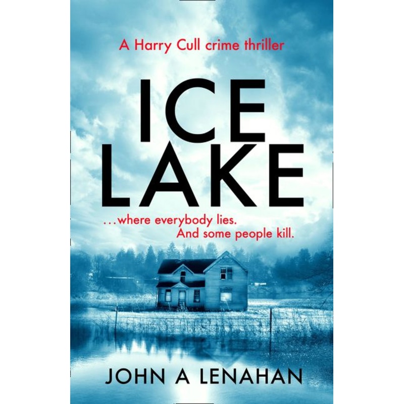 Ice Lake (Psychologist Harry Cull Thriller, Book 1)
