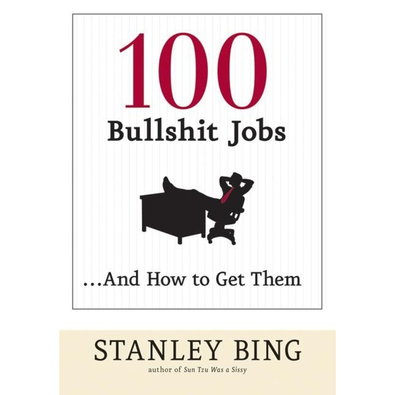 100 Bullshit Jobs…And How to Get Them