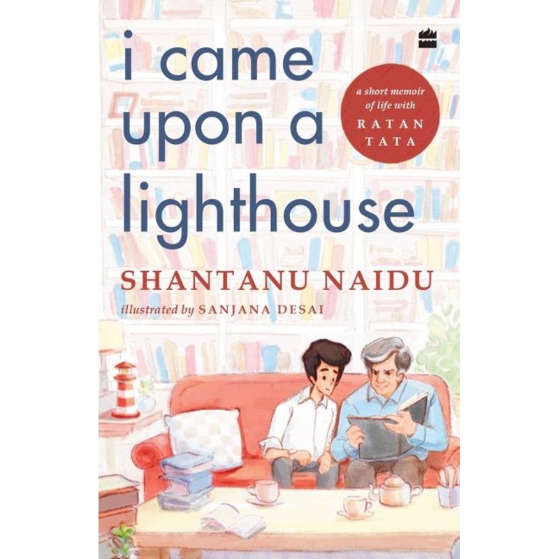 I Came Upon a Lighthouse: A Short Memoir of Life with Ratan Tata