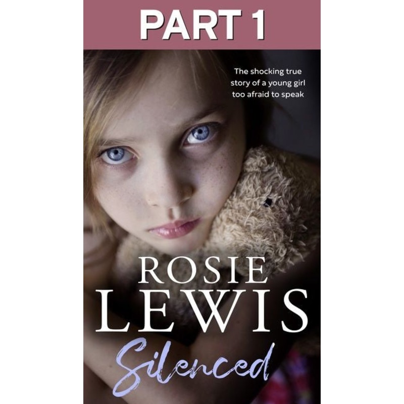 Silenced: Part 1 of 3: The shocking true story of a young girl too afraid to speak