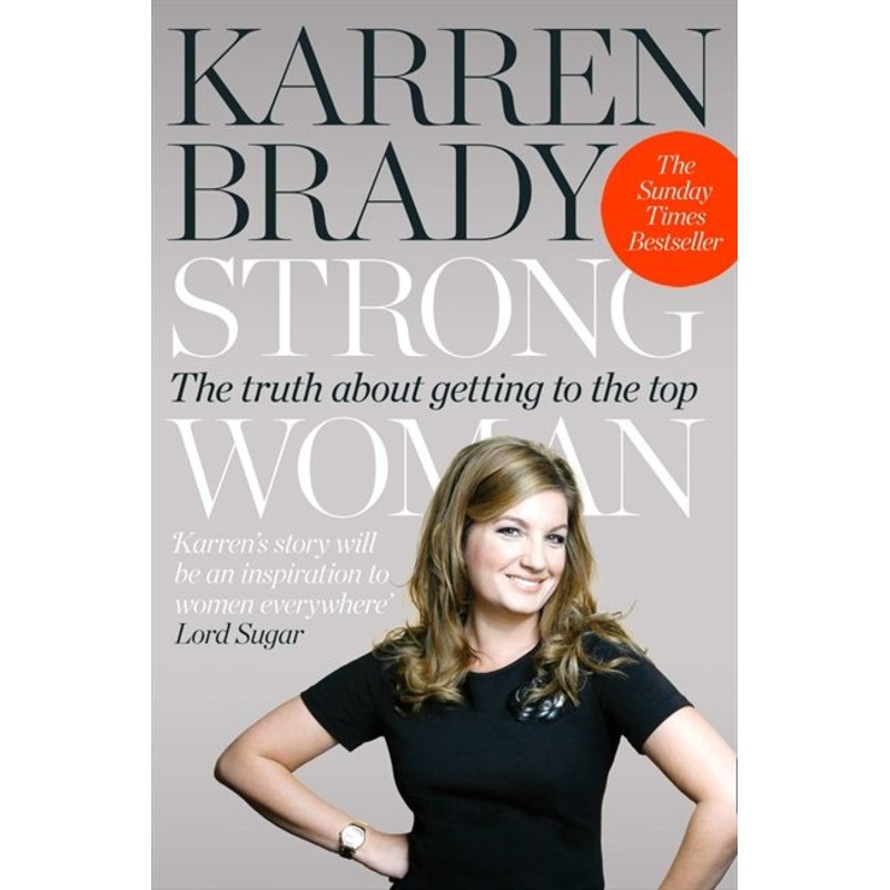 Strong Woman: The Truth About Getting to the Top