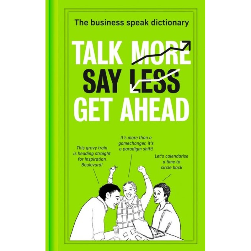 Talk More. Say Less. Get Ahead.