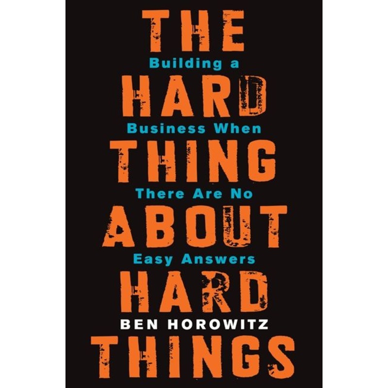 The Hard Thing About Hard Things