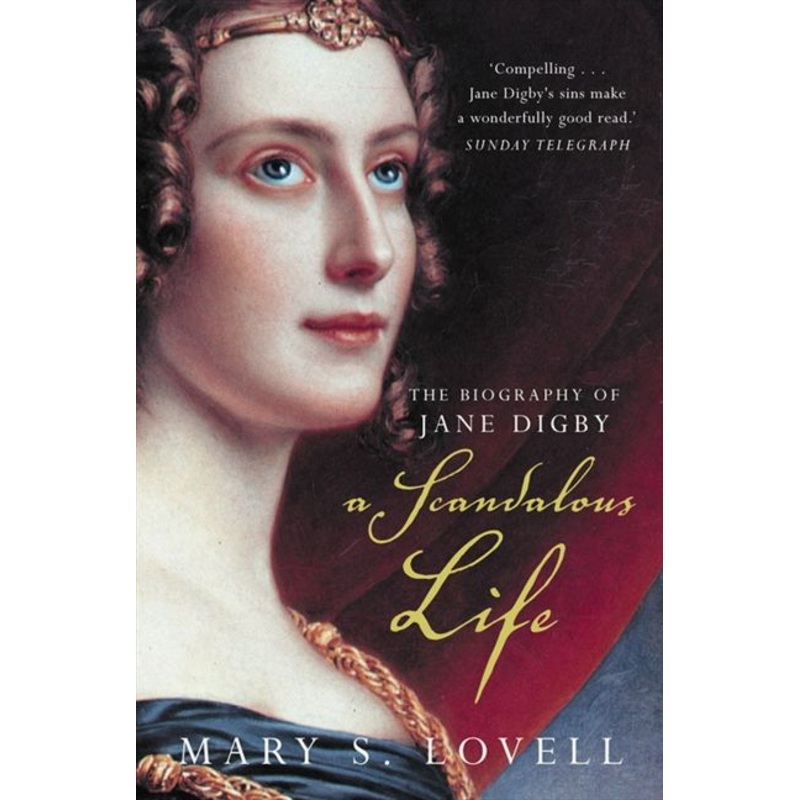 A Scandalous Life: The Biography of Jane Digby (Text only)